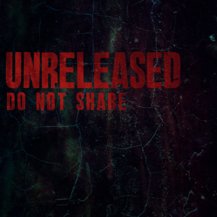 Thumbnail depicting text that displays: 'UNRELEASED, Please do not share"